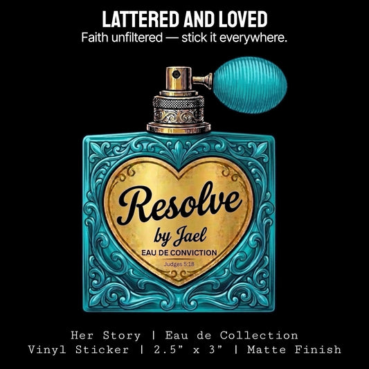 Resolve by Jael Sticker | Her Story: Eau de Collection