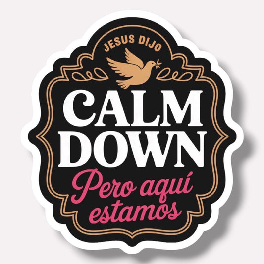 Jesus Dijo Calm Down Sticker