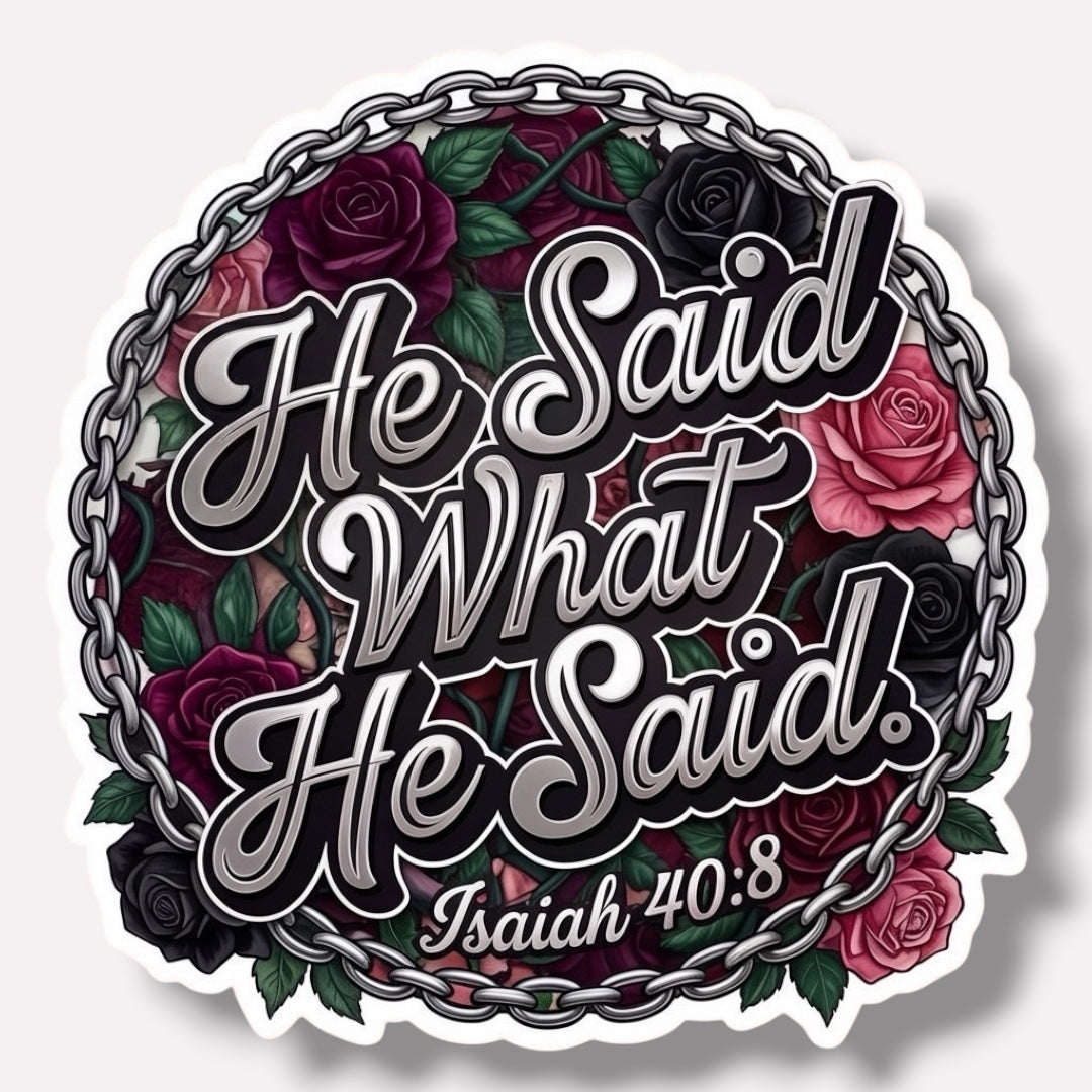 He Said What He Said Sticker