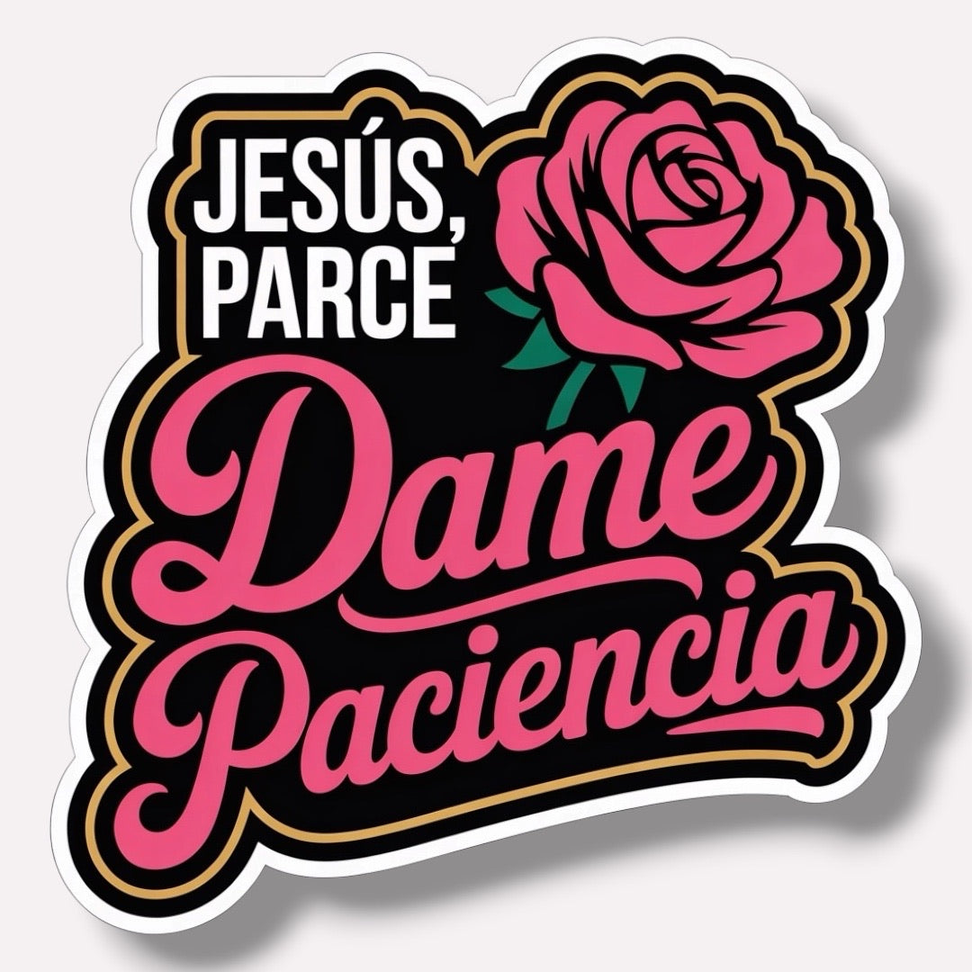 Jesus, Parce Dame Paciencia Sticker
