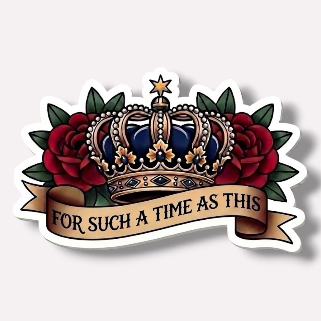 Crown Sticker | For Such a Time as This | Traditional Truths