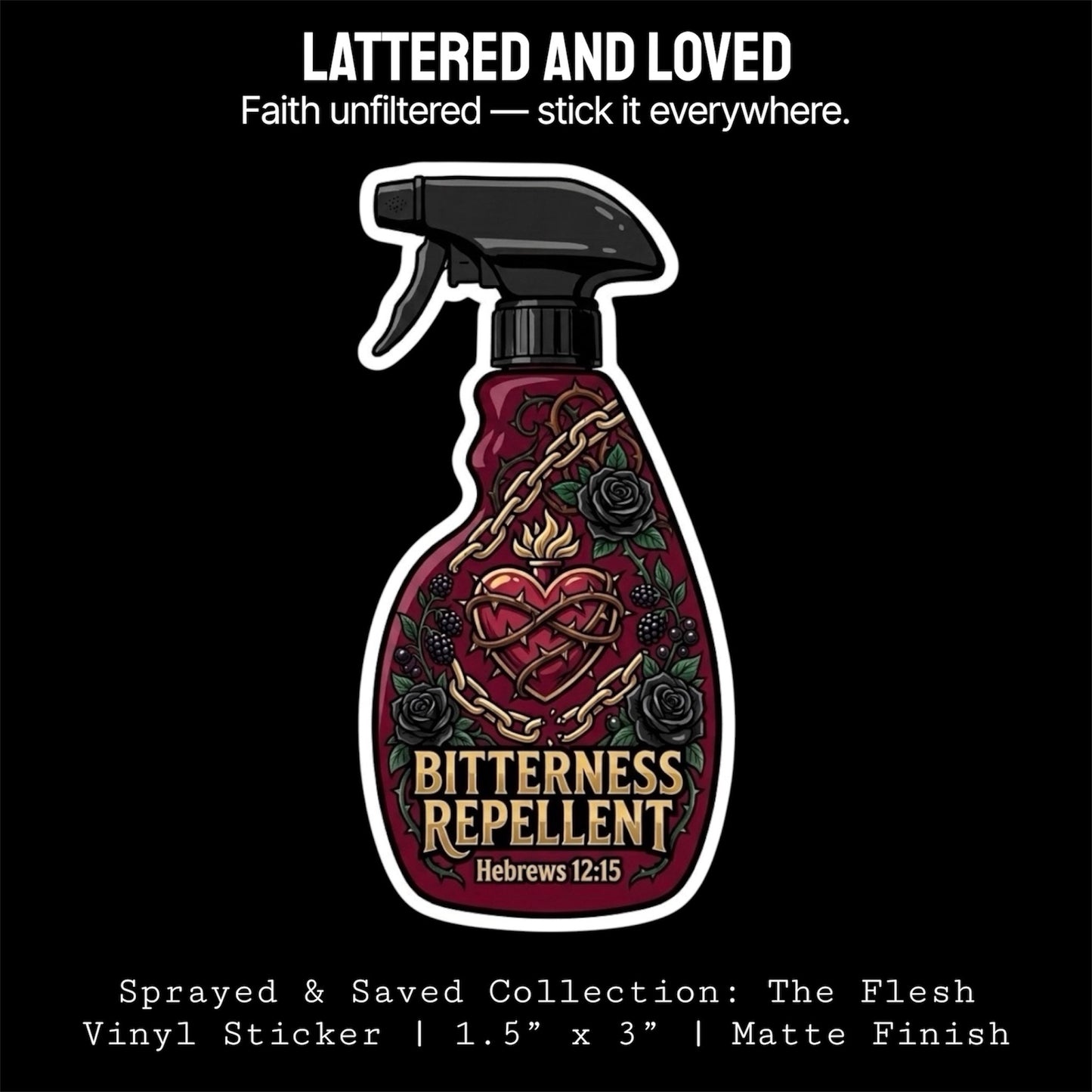Sprayed & Saved Repellent Collection: The Flesh | Bitterness Repellent Sticker (Hebrews 12:15)