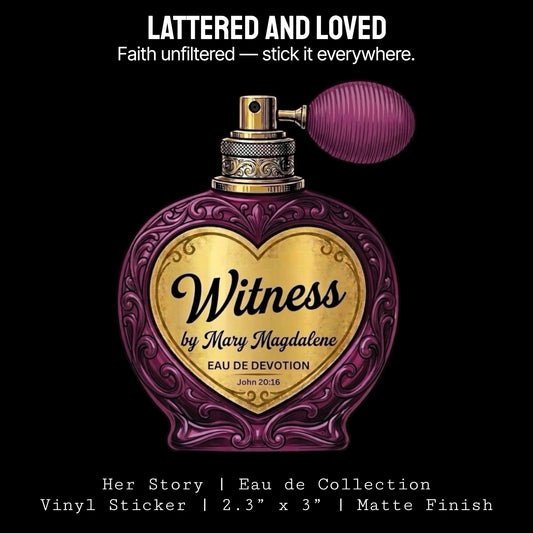 Witness by Mary Magdalene Sticker | Her Story: Eau de Collection