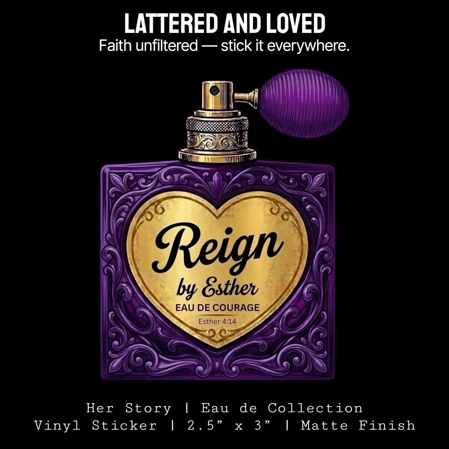 Reign by Esther Sticker | Her Story: Eau de Collection