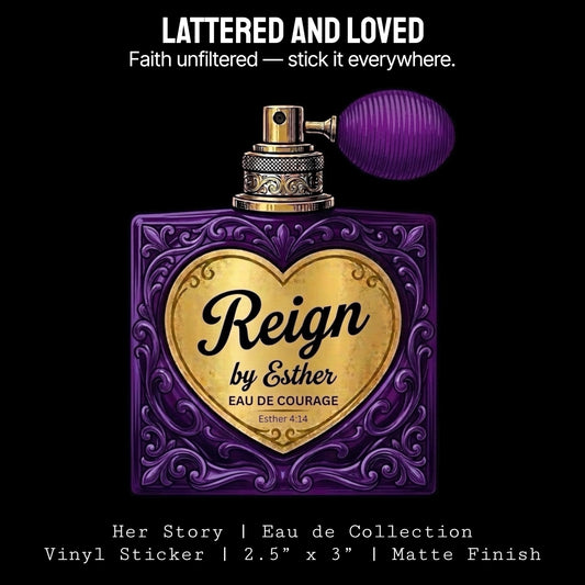 Reign by Esther Sticker | Her Story: Eau de Collection