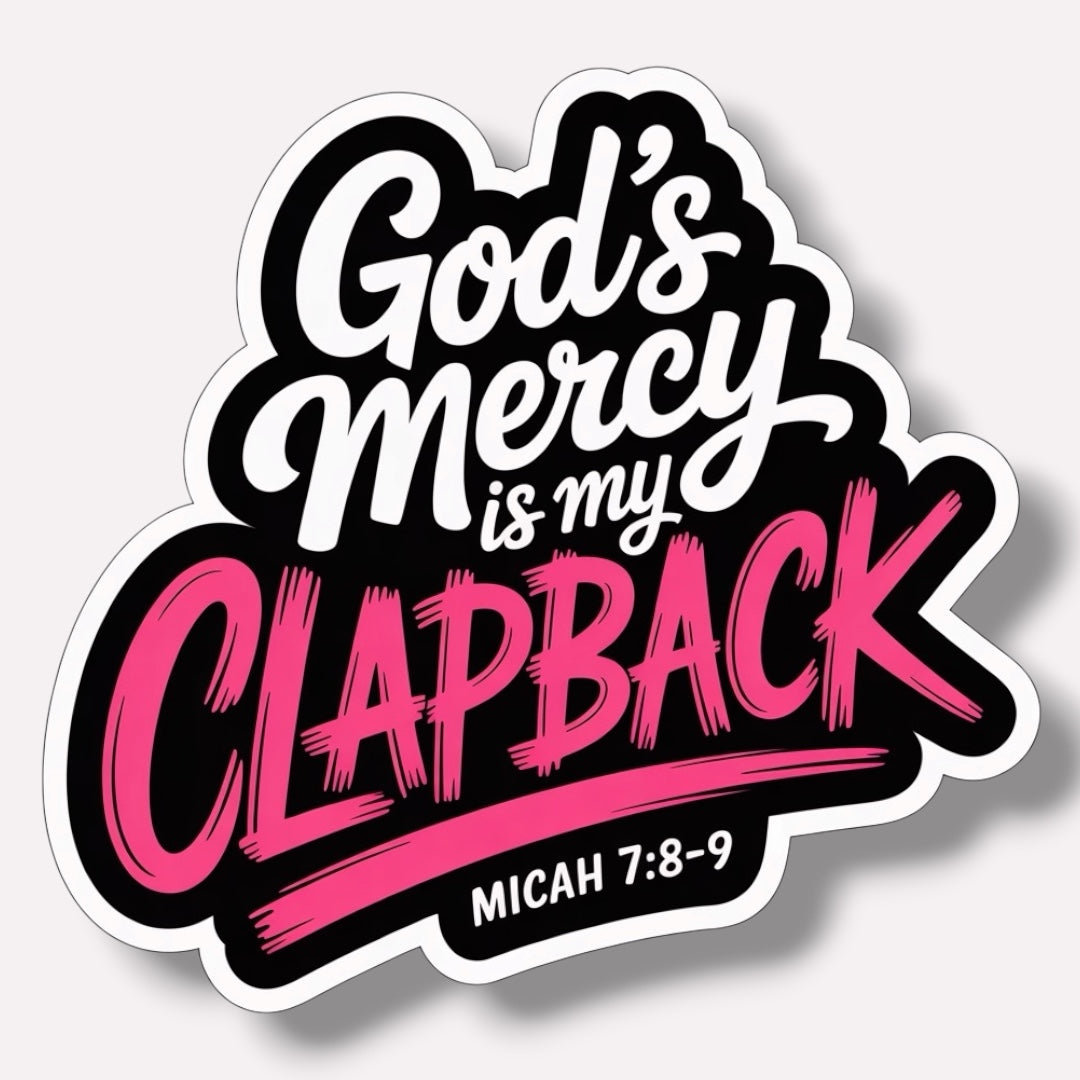 God's Mercy Is My Clapback Sticker