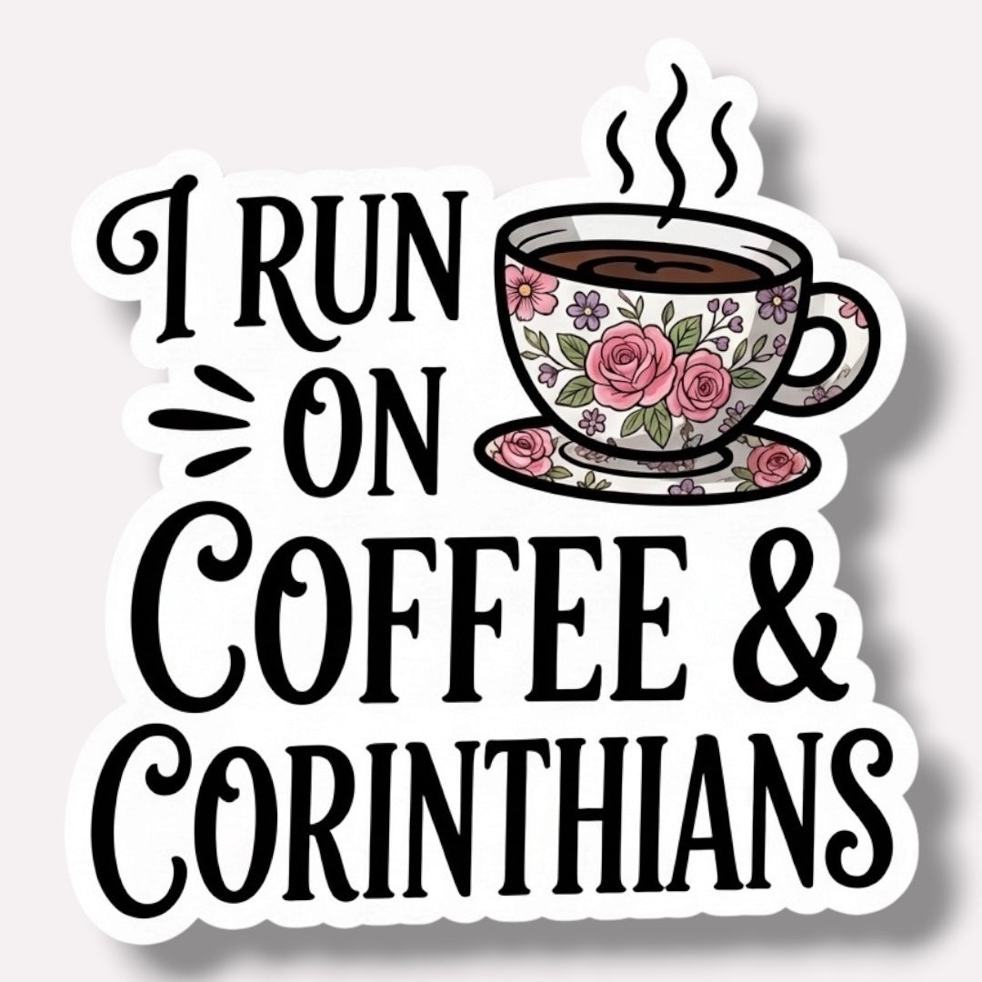 I Run On Coffee and Corinthians Sticker