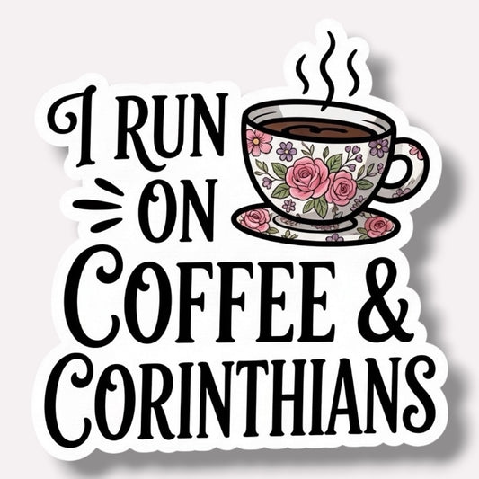 I Run On Coffee and Corinthians Sticker