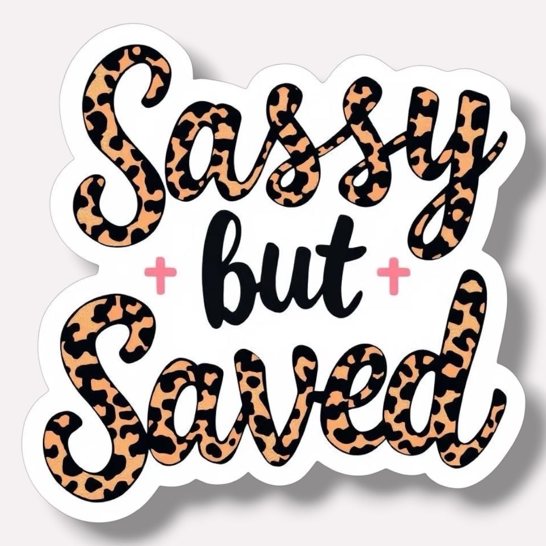 Sassy but Saved Sticker