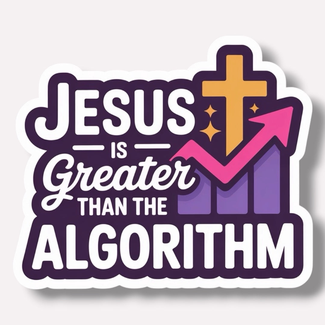 Jesus Is Greater Than The Algorithm Sticker