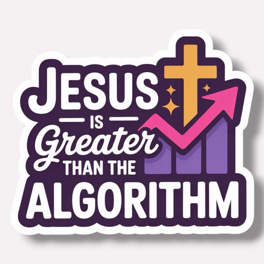 Jesus Is Greater Than The Algorithm Sticker
