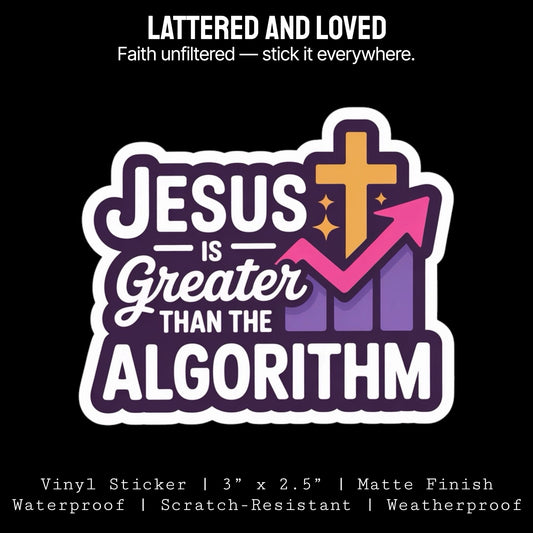 Jesus Is Greater Than The Algorithm Sticker