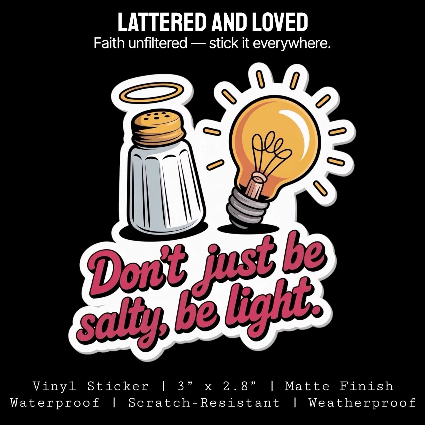 Don't Just Be Salty Be Light Sticker