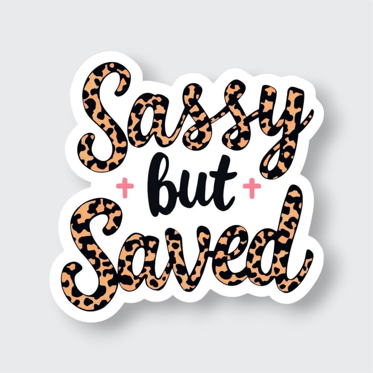 Sassy But Saved Sticker