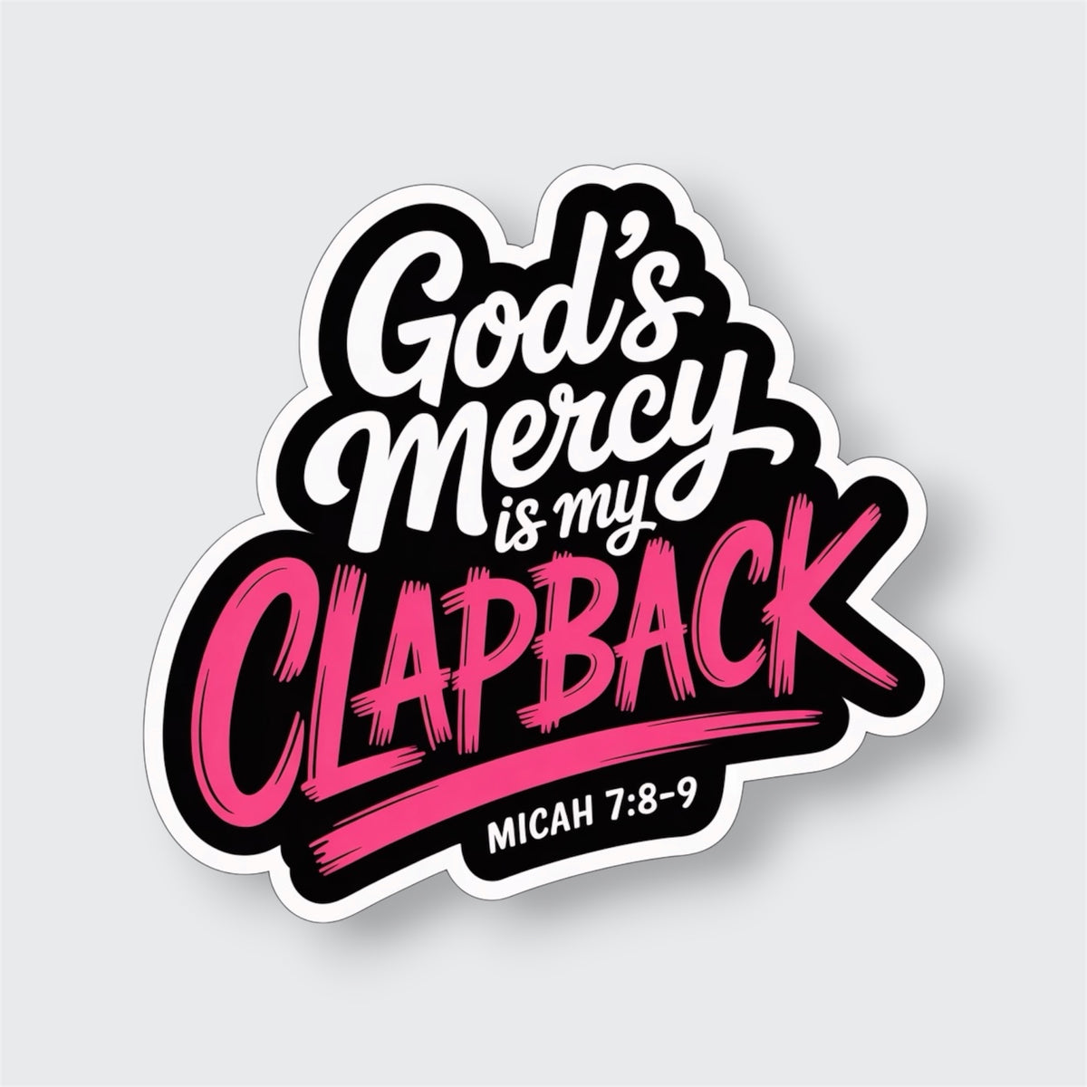 God's Mercy Is My Clapback Sticker