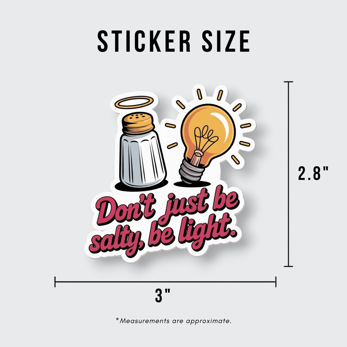 Don't Just Be Salty Be Light Sticker